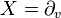 X = \partial_v