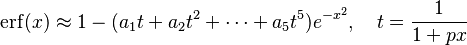 \operatorname{erf}(x)\approx 1-(a_1t+a_2t^2+\cdots+a_5t^5)e^{-x^2},\quad t=\frac{1}{1+px}