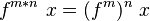  f^{m*n}\ x = (f^m)^n\ x 