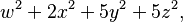 w^2 + 2x^2 + 5y^2 + 5z^2,\ 