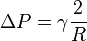 \Delta P = \gamma\frac{2}{R}