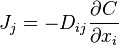  J_j = - D_{ij} \frac{\partial C}{\partial x_i} 