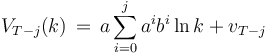 V_{T-j}(k) \, = \, a \sum_{i=0}^j a^ib^i \ln k + v_{T-j}