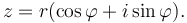  z = r(\cos \varphi + i\sin \varphi ).\,