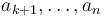 a_{k+1},\dots,a_n