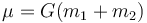 \mu = {G}(m_1 + m_2)\,\!