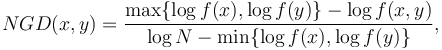  NGD(x,y)= \frac{ \max \{\log f(x), \log f(y)\} - \log f(x,y) }{ \log N - \min\{\log f(x), \log f(y) \}}, 