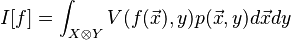 I[f] = \displaystyle \int_{X \otimes Y} V(f(\vec{x}),y) p(\vec{x},y) d\vec{x} dy