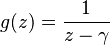 g(z) = \frac{1}{z - \gamma}