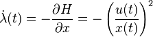 \dot\lambda(t) = -\frac{\partial H}{\partial x} = -\left( \frac{u(t)}{x(t)} \right)^2