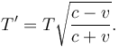 T' = T \sqrt{\frac{c-v}{c+v}}.