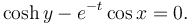 \cosh y - e^{-t}\cos x = 0.