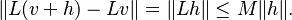 \|L(v + h) - L v\| = \|Lh\| \le M\|h\|. \,