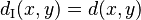 d_\text{I}(x,y)=d(x,y)