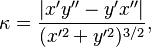 \kappa = \frac{|x'y''-y'x''|}{(x'^2+y'^2)^{3/2}},