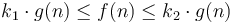 k_1\cdot g(n) \leq f(n) \leq k_2\cdot g(n)