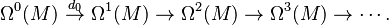  \Omega^0(M)\ \stackrel{d_0}{\to}\ \Omega^1(M) \to \Omega^2(M) \to \Omega^3(M) \to \cdots.