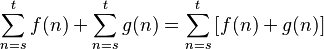 \sum_{n=s}^t f(n) + \sum_{n=s}^{t} g(n) = \sum_{n=s}^t \left[f(n) + g(n)\right]