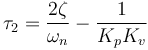 \tau_2 = \frac{2 \zeta}{\omega_n} - \frac{1}{K_p K_v}