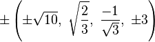 \pm\left(\pm\sqrt{10},\ \sqrt{\frac{2}{3}},\ \frac{-1}{\sqrt{3}},\ \pm3\right)