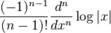 \displaystyle\frac{(-1)^{n-1}}{(n-1)!}\frac{d^n}{dx^n}\log |x|