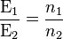  \frac{\mathrm{E}_1}{\mathrm{E}_2} = \frac{n_1}{n_2}