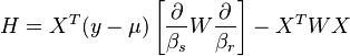 H = X^T(y-\mu)\left[\frac{\partial}{\beta_s}W\frac{\partial}{\beta_r}\right] - X^TWX