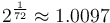 2^{\frac 1 {72}} \approx 1.0097