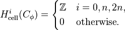 H^i_\mathrm{cell}(C_\phi) = \begin{cases} \mathbb{Z} & i=0,n,2n, \\ 0 & \mbox{otherwise}. \end{cases}