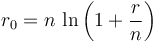 r_0=n\,\ln\left( 1 + \frac{r}{n} \right)