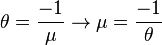 	\theta = \frac{-1}{\mu} \rightarrow \mu = \frac{-1}{\theta}