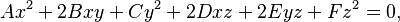 Ax^2 + 2Bxy + Cy^2 +2Dxz + 2Eyz + Fz^2 = 0, 