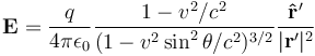  \mathbf{E} = \frac{q}{4\pi \epsilon_0} \frac{1-v^2/c^2}{(1-v^2\sin^2\theta/c^2)^{3/2}}\frac{\mathbf{\hat r'}}{|\mathbf r'|^2}