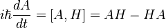 i\hbar{dA \over dt} = [A,H]= AH - HA