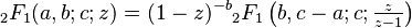 {}_2F_1 (a,b;c;z) = (1-z)^{-b} {}_2F_1 \left (b,c-a;c;\tfrac{z}{z-1} \right )