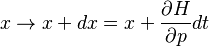 
x\rightarrow x+dx = x + {\partial H \over \partial p} dt
