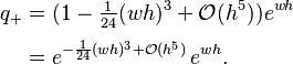 \begin{align}
q_+&=(1-\tfrac1{24}(wh)^3+\mathcal O(h^5))e^{wh}\\[.3em]
&=e^{-\frac{1}{24}(wh)^3+\mathcal O(h^5)}\,e^{wh}.
\end{align}