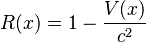 
R(x)= 1 - {V(x) \over c^2}
\,