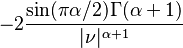 \displaystyle -2\frac{\sin(\pi\alpha/2)\Gamma(\alpha+1)}{|\nu|^{\alpha+1}} 