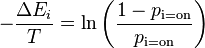 -\frac{\Delta E_i}{T} = \ln\left(\frac{1 - p_\text{i=on}}{p_\text{i=on}}\right)