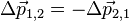 \Delta{\vec{p}_{1,2}} = - \Delta{\vec{p}_{2,1}}