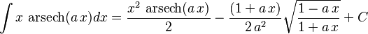 \int x\,\operatorname{arsech}(a\,x)dx=
  \frac{x^2\,\operatorname{arsech}(a\,x)}{2}-
  \frac{(1+a\,x)}{2\,a^2}\sqrt{\frac{1-a\,x}{1+a\,x}}+C