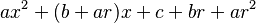 ax^2+(b+ar)x+c+br+ar^2 