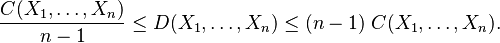  \frac{C(X_1, \ldots, X_n)}{n-1} \leq D(X_1, \ldots, X_n) \leq (n-1) \; C(X_1, \ldots, X_n) .