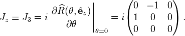  J_z \equiv J_3 = i\left.\frac{\partial \widehat{R}(\theta,\hat{\mathbf{e}}_z)}{\partial \theta}\right|_{\theta = 0} = i\begin{pmatrix}
0 & -1 & 0 \\
1 & 0 & 0 \\
0 & 0 & 0 \\
\end{pmatrix} \,. 