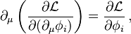 \partial_\mu\left(\frac{\partial \mathcal{L}}{\partial(\partial_\mu \phi_i)}\right) = \frac{\partial \mathcal{L}}{\partial \phi_i}\,,