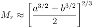 M_r\approx\left[\frac{a^{3/2}+b^{3/2}}{2}\right]^{2/3}\,