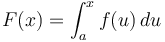 F(x) = \int_a^x f(u)\, du