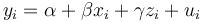  y_i = \alpha + \beta x_i + \gamma z_i + u_i