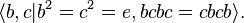  \langle b, c | b^2 = c^2 = e, bcbc = cbcb \rangle. \, 